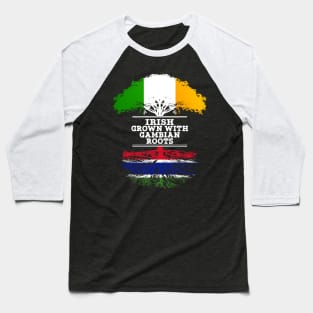 Irish Grown With Gambian Roots - Gift for Gambian With Roots From Gambia Baseball T-Shirt